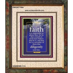 WITHOUT FAITH IT IS IMPOSSIBLE TO PLEASE THE LORD   Christian Quote Framed   (GWUNITY084)   "20x25"
