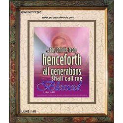 ALL GENERATIONS SHALL CALL ME BLESSED   Scripture Wooden Frame   (GWUNITY1265)   