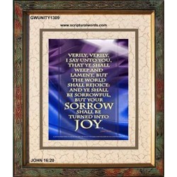 YOUR SORROW SHALL BE TURNED INTO JOY   Framed Scripture Art   (GWUNITY1309)   