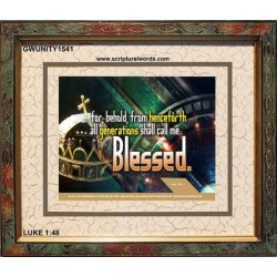ALL GENERATIONS SHALL CALL ME BLESSED   Bible Verse Framed for Home Online   (GWUNITY1541)   