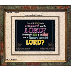 WHO IN THE HEAVEN CAN BE COMPARED   Bible Verses Wall Art Acrylic Glass Frame   (GWUNITY2021)   