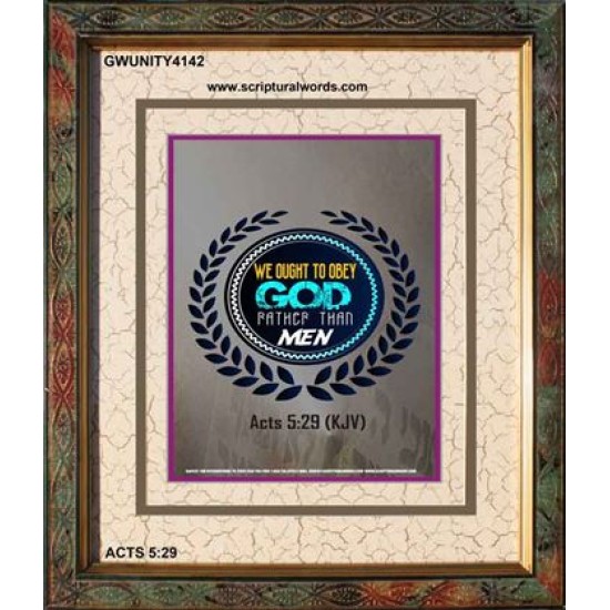 WE OUGHT TO OBEY GOD   Inspirational Bible Verse Framed   (GWUNITY4142)   