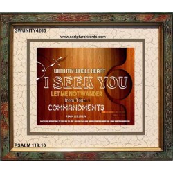 SEEK GOD WITH YOUR WHOLE HEART   Christian Quote Frame   (GWUNITY4265)   