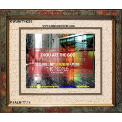 THY STRENGTH   Framed Bible Verse   (GWUNITY4286)   