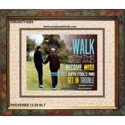 WALK WITH THE WISE   Custom Framed Bible Verses   (GWUNITY4294)   