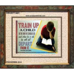 TRAIN UP A CHILD   Frame Scripture    (GWUNITY4681)   