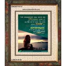 WHOSOEVER WILL SAVE HIS LIFE SHALL LOSE IT   Christian Artwork Acrylic Glass Frame   (GWUNITY4712)   "20x25"