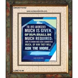 WHOMSOEVER MUCH IS GIVEN   Inspirational Wall Art Frame   (GWUNITY4752)   "20x25"