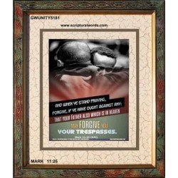 WHEN YE STAND PRAYING FORGIVE   Bible Verse Frame for Home Online   (GWUNITY5181)   "20x25"