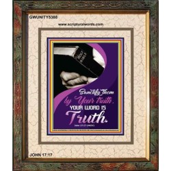 YOUR WORD IS TRUTH   Bible Verses Framed for Home   (GWUNITY5388)   "20x25"