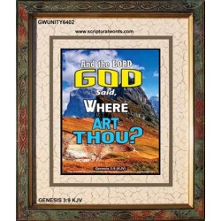 WHERE ARE THOU   Custom Framed Bible Verses   (GWUNITY6402)   "20x25"