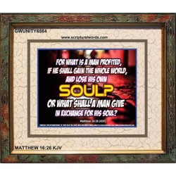 WHAT SHALL A MAN GIVE FOR HIS SOUL   Framed Guest Room Wall Decoration   (GWUNITY6584)   