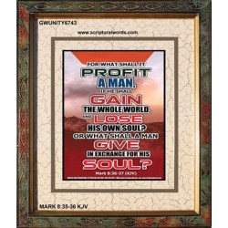 WHAT SHALL IT PROFIT A MAN   Framed Scriptural Dcor   (GWUNITY6743)   "20x25"