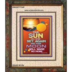 YOUR SUN WILL NEVER SET   Frame Bible Verse Online   (GWUNITY7249)   "20x25"