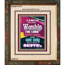WORSHIP THE LORD THY GOD   Frame Scripture Dcor   (GWUNITY7270)   