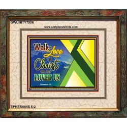 WALK IN LOVE   Custom Frame Inspiration Bible Verse   (GWUNITY7556)   "25x20"