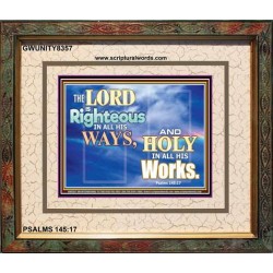 RIGHTEOUS IN ALL HIS WAYS   Scriptures Wall Art   (GWUNITY8357)   