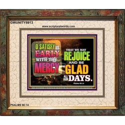 SATISFY US EARLY   Picture Frame   (GWUNITY8913)   