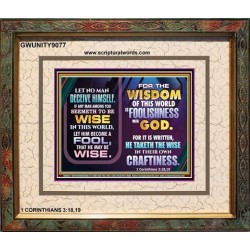 WISDOM OF THE WORLD IS FOOLISHNESS   Christian Quote Frame   (GWUNITY9077)   