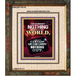 WE BROUGHT NOTHING TO THE WORLD   Frame Scriptures Dcor   (GWUNITY9147)   "20x25"