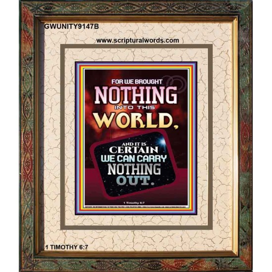 WE BROUGHT NOTHING TO THE WORLD   Framed Scriptural Dcor   (GWUNITY9147B)   