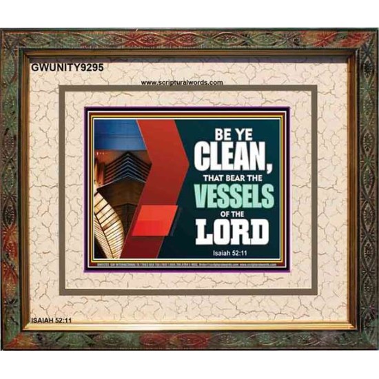 VESSELS OF THE LORD   Frame Bible Verse Art    (GWUNITY9295)   