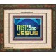 TRUST IN THE LORD JESUS   Scripture Framed    (GWUNITY9314)   