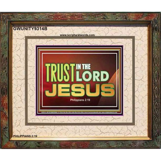 TRUST IN THE LORD JESUS   Wall & Art Dcor   (GWUNITY9314B)   