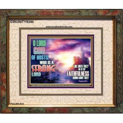 WHO IS A STRONG LORD LIKE THEE   Custom Christian Artwork Frame   (GWUNITY9340)   