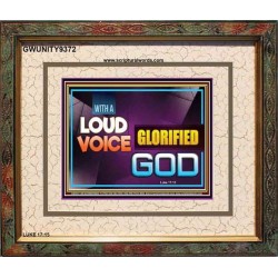 WITH A LOUD VOICE GLORIFIED GOD   Bible Verse Framed for Home   (GWUNITY9372)   