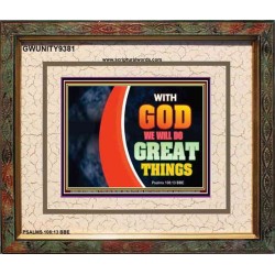 WITH GOD WE WILL DO GREAT THINGS   Large Framed Scriptural Wall Art   (GWUNITY9381)   