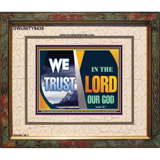 TRUST IN THE LORD OUR GOD   Christian Quotes Frame   (GWUNITY9435)   