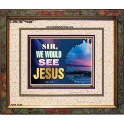 SIR WE WOULD SEE JESUS   Contemporary Christian Paintings Acrylic Glass frame   (GWUNITY9507)   