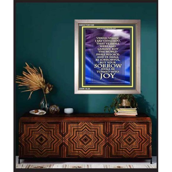 YOUR SORROW SHALL BE TURNED INTO JOY   Framed Scripture Art   (GWVICTOR1309)   