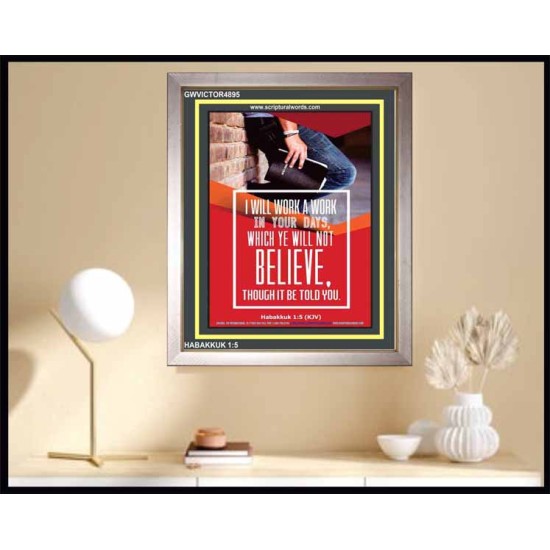 WILL YE WILL NOT BELIEVE   Bible Verse Acrylic Glass Frame   (GWVICTOR4895)   