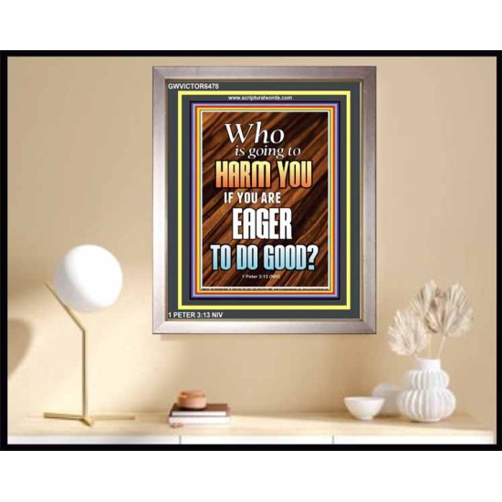 WHO IS GOING TO HARM YOU   Frame Bible Verse   (GWVICTOR6478)   