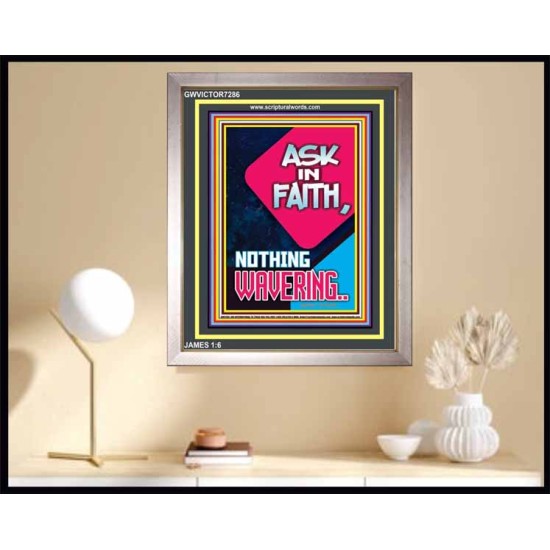 ASK IN FAITH NOTHING WAVERING   Scripture Wooden Framed Signs   (GWVICTOR7286)   