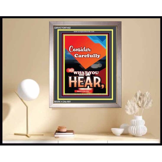 BE CAREFUL WHAT YOU HEAR   Bible Verse Framed Art Prints   (GWVICTOR7452)   