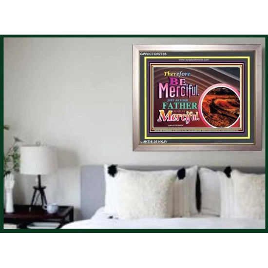 BE MERCIFUL   Bible Verses Framed Art Prints   (GWVICTOR7785)   