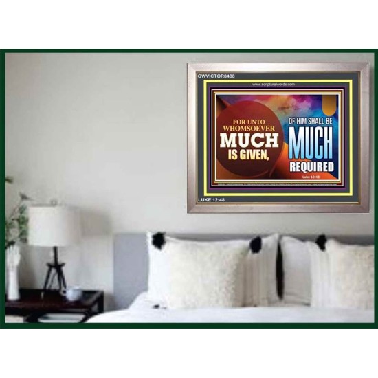 TO WHOM MUCH IS GIVEN   Bible Verse Frame for Home Online   (GWVICTOR8488)   