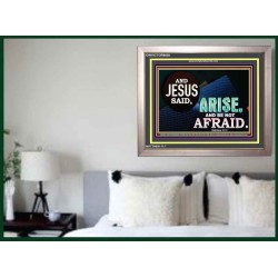 ARISE BE NOT AFRAID   Framed Bible Verse   (GWVICTOR9050)   