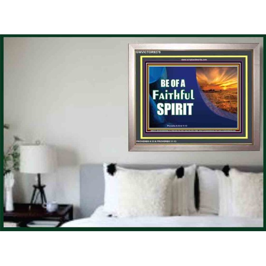 BE OF A FAITHFUL SPIRIT   Framed Bible Verse Online   (GWVICTOR9275)   