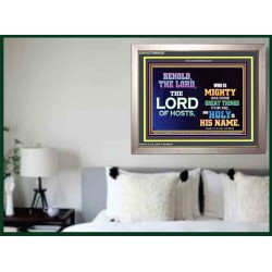 BEHOLD THE LORD OF HOSTS   Frame Bible Verse   (GWVICTOR9438)   