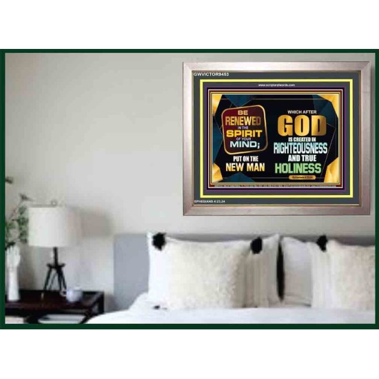 BE RENEWED IN THE SPIRIT OF YOUR MIND   Scriptural Portrait Frame   (GWVICTOR9453)   