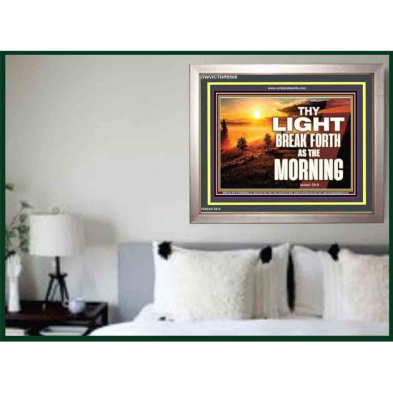 THY LIGHT BREAK FORTH AS THE MORNING   Contemporary Christian poster   (GWVICTOR9508)   