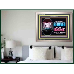 AS THOU HAST BELIEVED SO BE IT DONE UNTO THEE   Framed Children Room Wall Decoration   (GWVICTOR9519)   