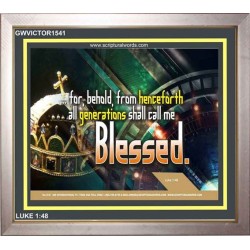 ALL GENERATIONS SHALL CALL ME BLESSED   Bible Verse Framed for Home Online   (GWVICTOR1541)   
