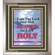 BE HOLY FOR I AM HOLY   Christian Artwork Acrylic Glass Frame   (GWVICTOR1634)   