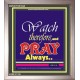 WATCH THEREFORE AND PRAY   Frame Bible Verse   (GWVICTOR1645)   