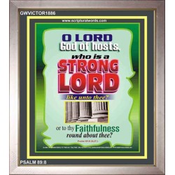 WHO IS A STRONG LORD LIKE UNTO THEE   Inspiration Frame   (GWVICTOR1886)   "14x16"